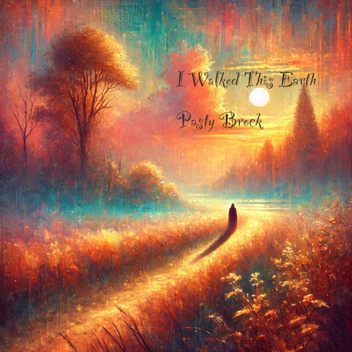 I Walked This Earth