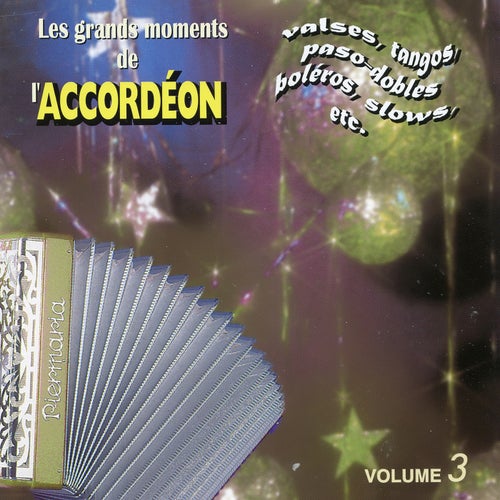 Les Grands Moments De L'accordéon Vol. 3 (Danses Enchaînées)