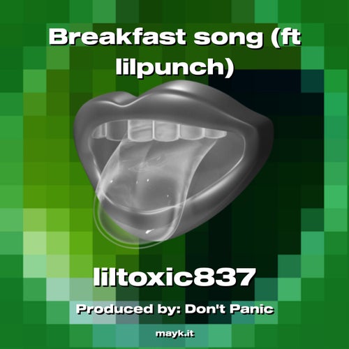 Breakfast song (ft lilpunch)