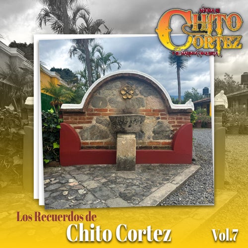 Los Recuerdos de Chito Cortez, Vol. 7