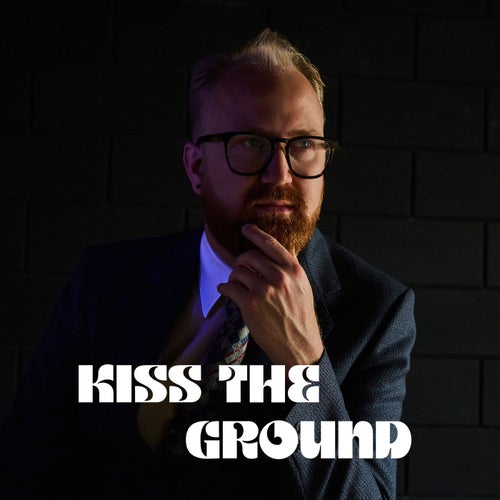 Kiss The Ground