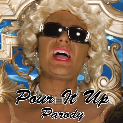 Pour It Up (Parody)