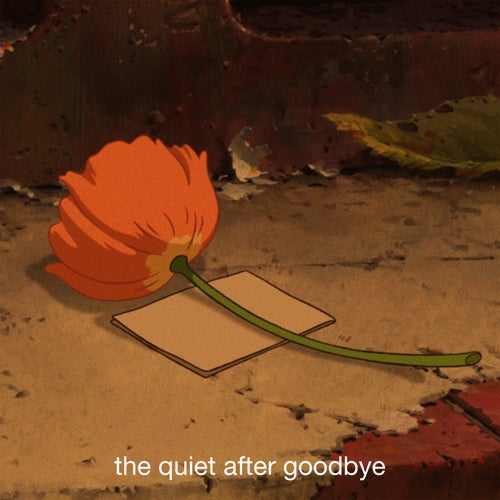 the quiet after goodbye