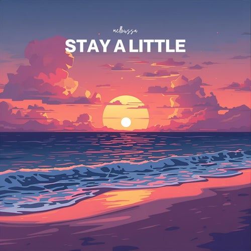 Stay A Little