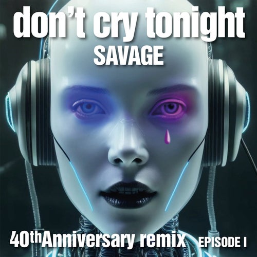 Don't Cry Tonight (40th Anniversary Remix)