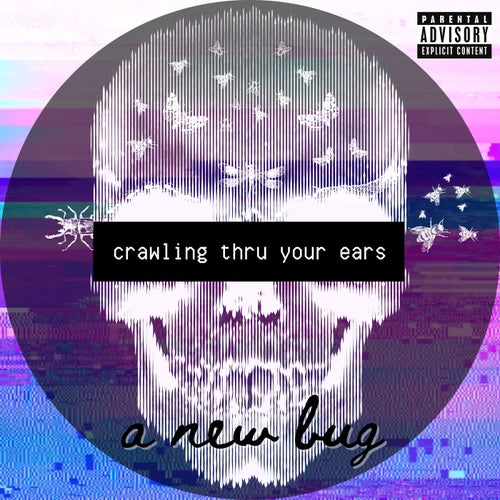 Crawling Thru Your Ears