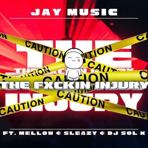 The Fxckin Injury (feat. Mellow & Sleazy & DJ SOL K)
