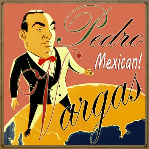 Pedro Vargas, Mexican!