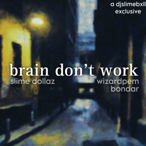 brain don't work