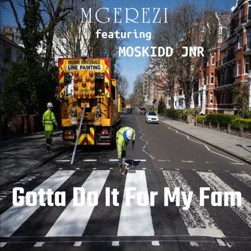 Gotta Do It For My Fam (feat. Moskidd Jnr)