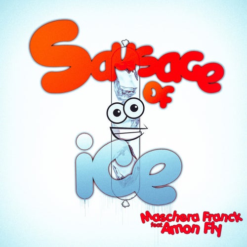 Sausage of Ice (feat. Amon Fly)