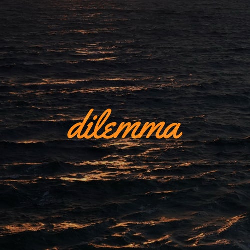 Dilemma