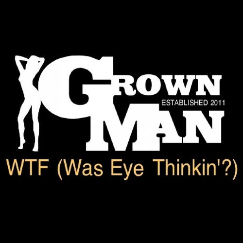 WTF (Was Eye Thinkin'?) - Single