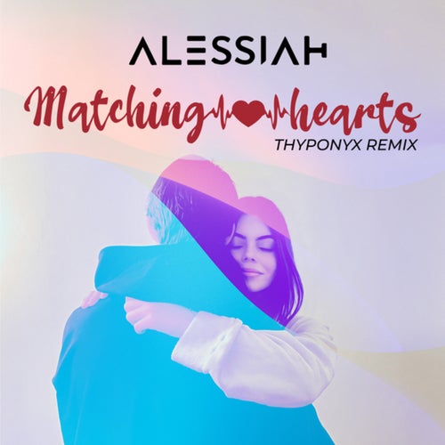 Matching Hearts (THYPONYX Remix)