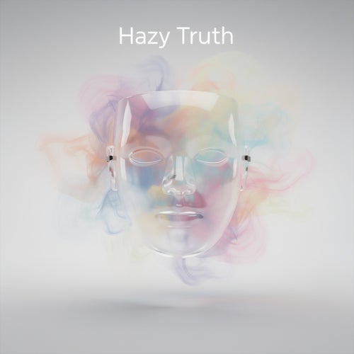 Hazy Truth