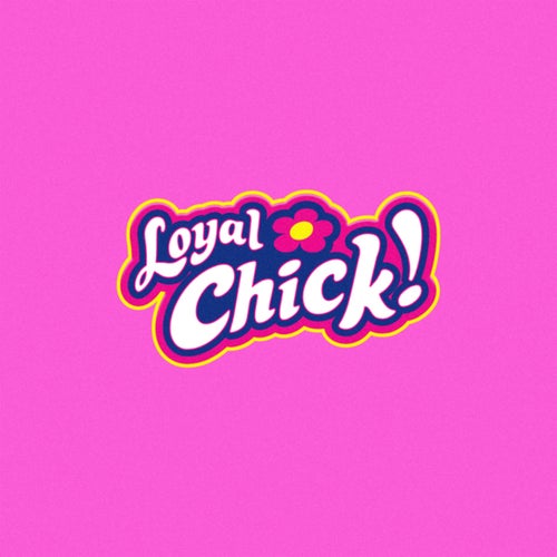 Loyal Chick