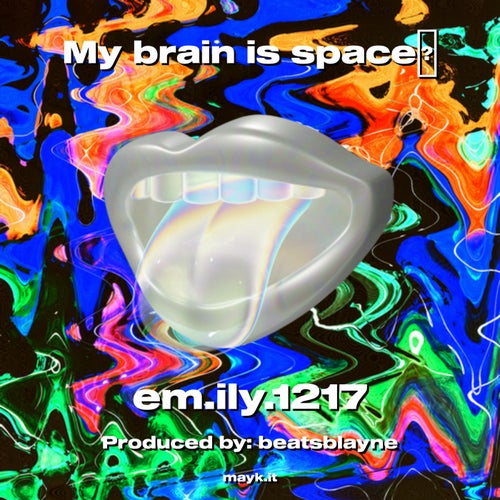 My brain is space