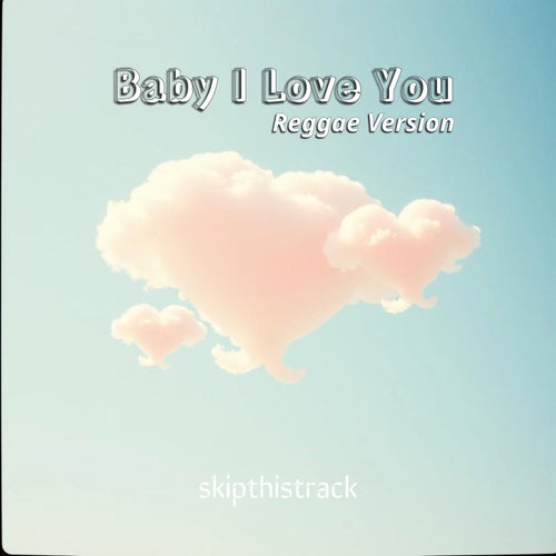 Baby I Love You (Reggae Version)