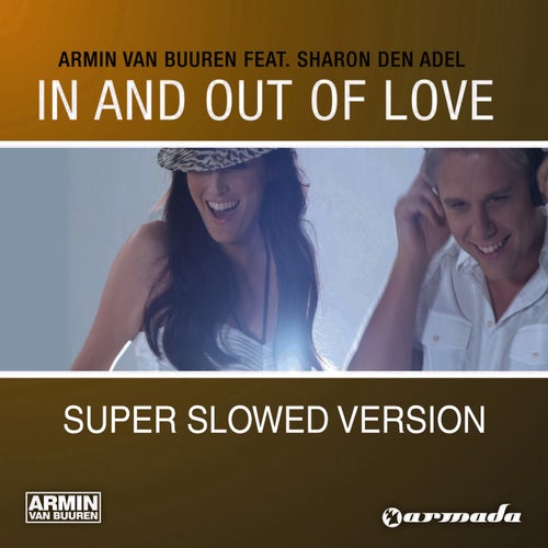 In And Out Of Love (Super Slowed Version)