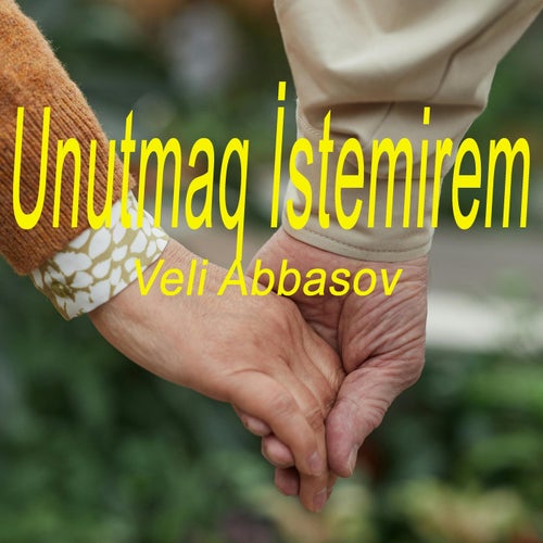 Unutmaq İstemirem