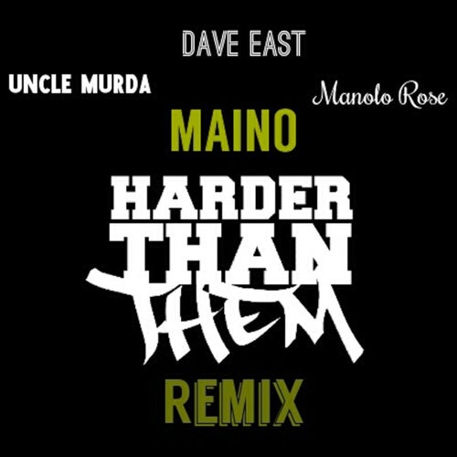 Harder Than Them (Remix)  (feat. Uncle Murda, Dave East & Manolo Rose)