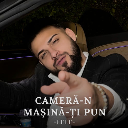 Cameră-n mașină-ți pun