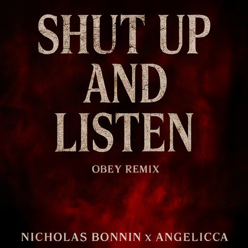 Shut Up and Listen (obey Remix)
