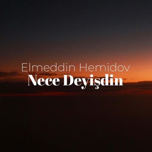 Nece Deyişdin