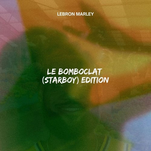 Le Bomboclat (Starboy)