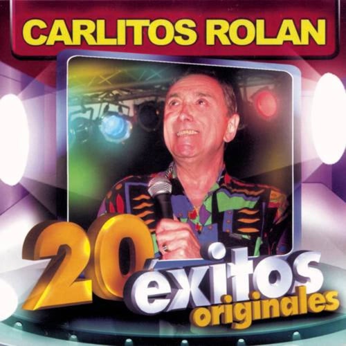 Carlitos Rolán - 20 Exitos Originales