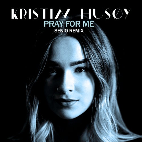 Pray For Me (Senio Remix)