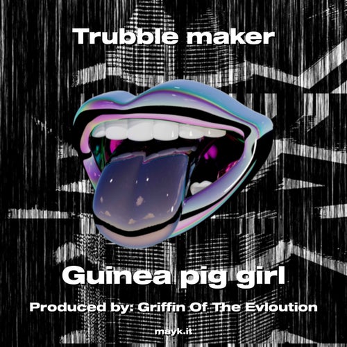 Trubble maker