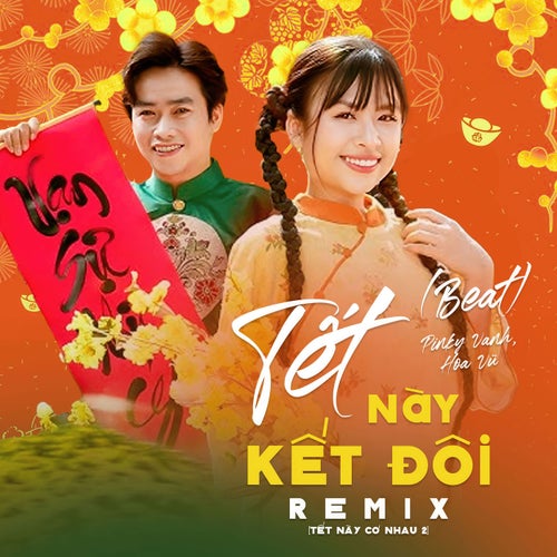 Tết Này Kết Đôi (Tết Này Có Nhau 2) [Remix Beat]