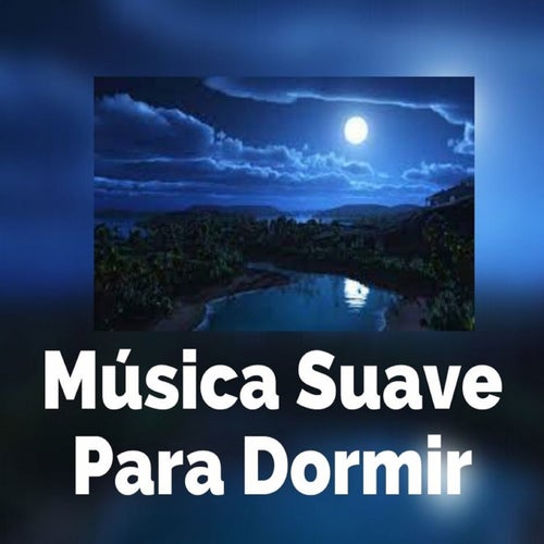 Musica Suave para Dormir