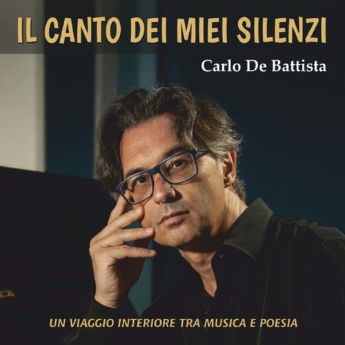 Il canto dei miei silenzi (Un viaggio interiore tra musica e poesia)