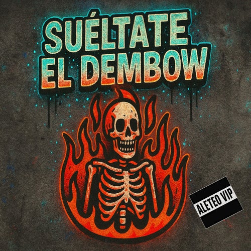 Sueltate El Dembow