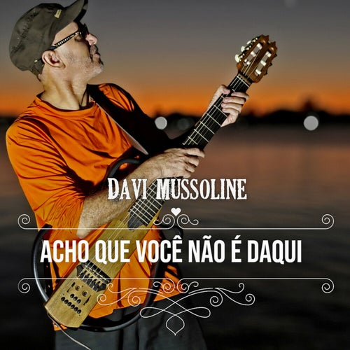 Acho Que Você Não é Daqui
