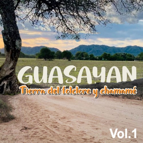 Guasayan Tierra Del Folclore y Chamamé, Vol. 1