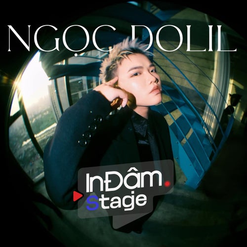 Ngọc Dolil (InĐậm.Stage Live Session)