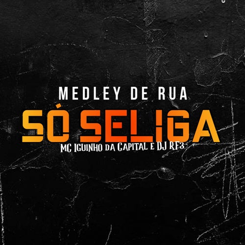 So Seliga (Medley de Rua)