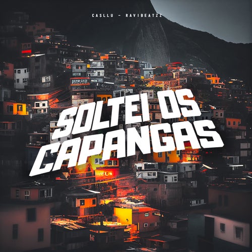 Soltei Os Capangas