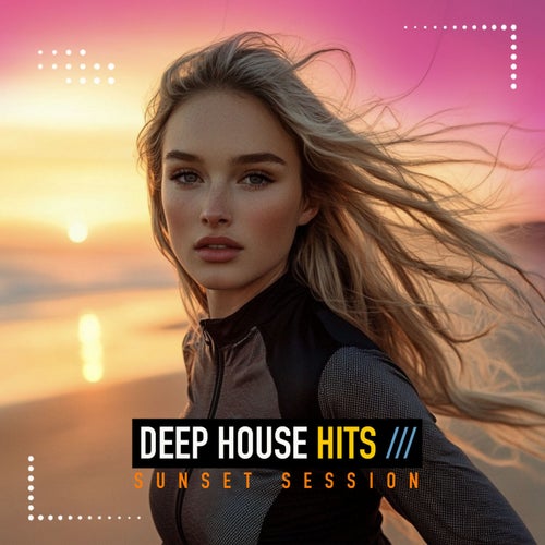 Deep House Hits (Sunset Session 2025)