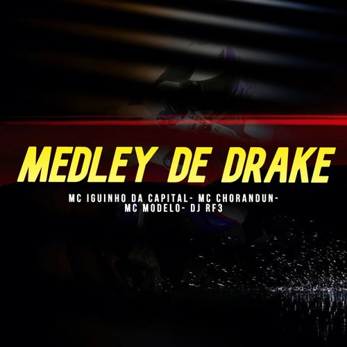 Medley de Drake 1.0 (feat. MC Modelo, MC Chorandun, DJ RF3)