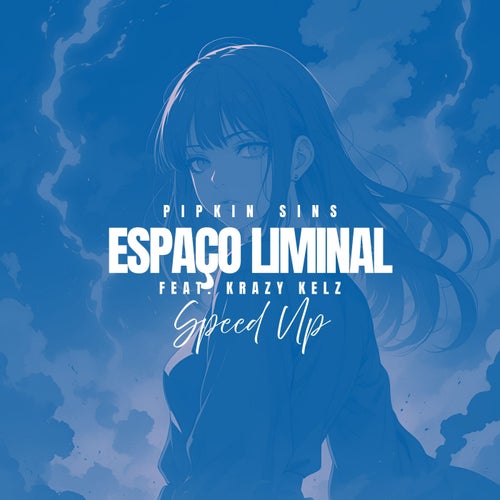 ESPAÇO LIMINAL - Speed Up (feat. Krazy Kelz)