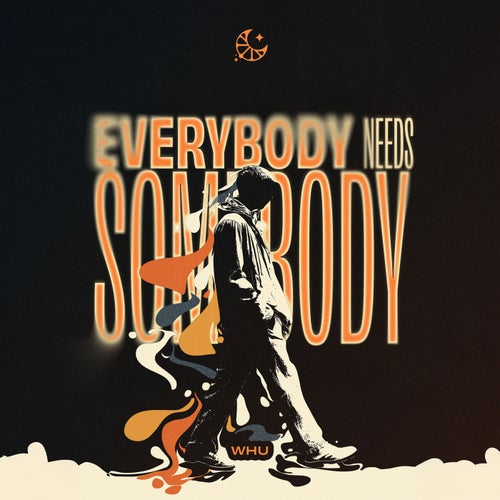 Everybody Needs Somebody