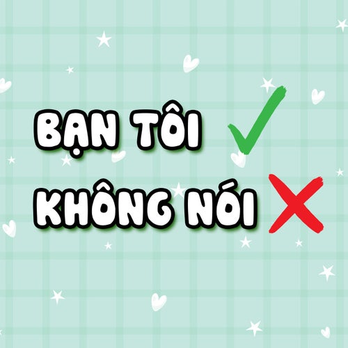 Bạn Tôi Không Nói