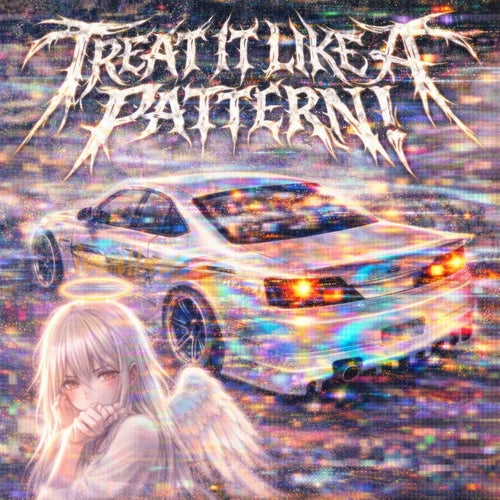 TREAT IT LIKE A PATTERN!