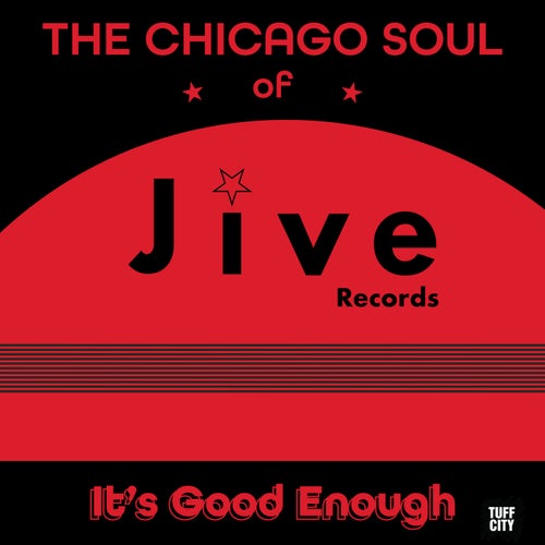 The Chicago Soul of Jive Records: It's Good Enough