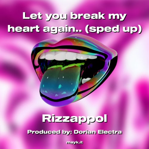 Let you break my heart again.. (sped up)