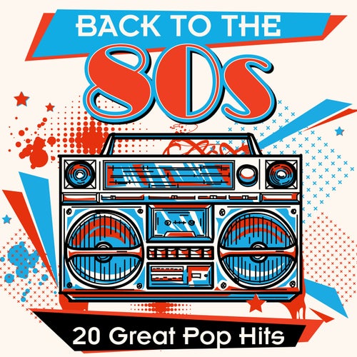 Back to the 80s: 20 Great Pop Hits